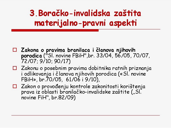 3. Boračko-invalidska zaštita materijalno-pravni aspekti o Zakona o pravima branilaca i članova njihovih porodica