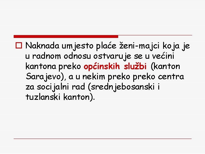 o Naknada umjesto plaće ženi-majci koja je u radnom odnosu ostvaruje se u većini