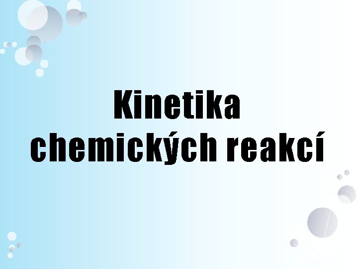 Kinetika chemických reakcí 