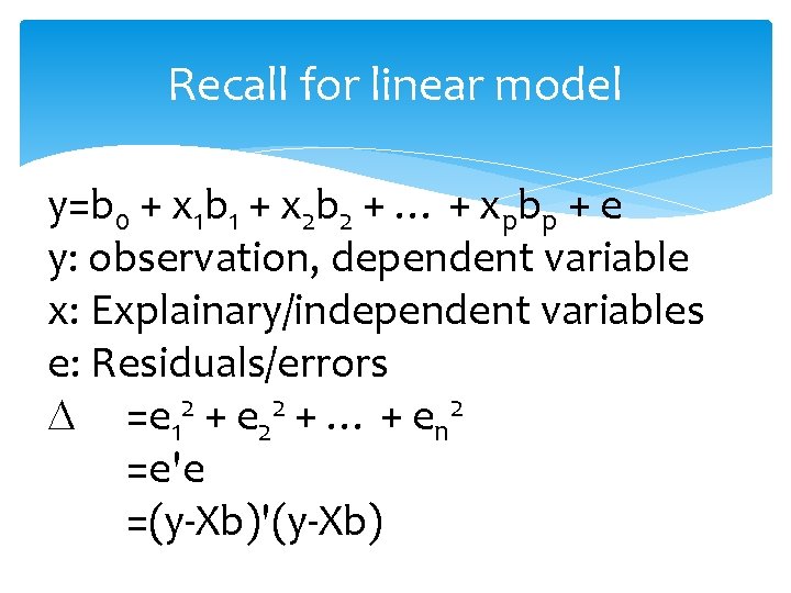 Recall for linear model y=b 0 + x 1 b 1 + x 2