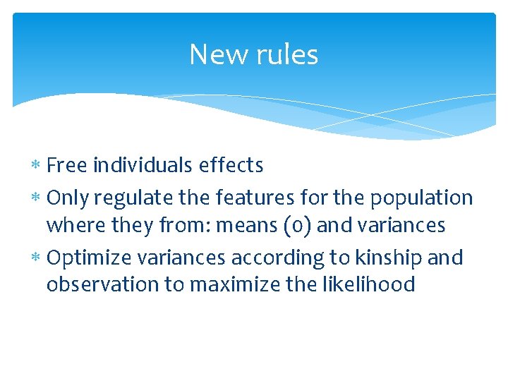 New rules Free individuals effects Only regulate the features for the population where they