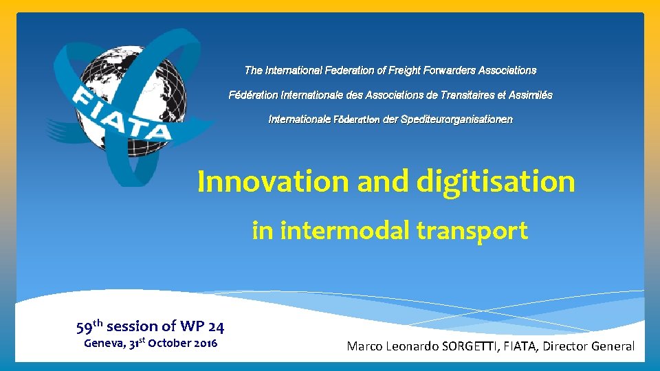 The International Federation of Freight Forwarders Associations Fédération Internationale des Associations de Transitaires et