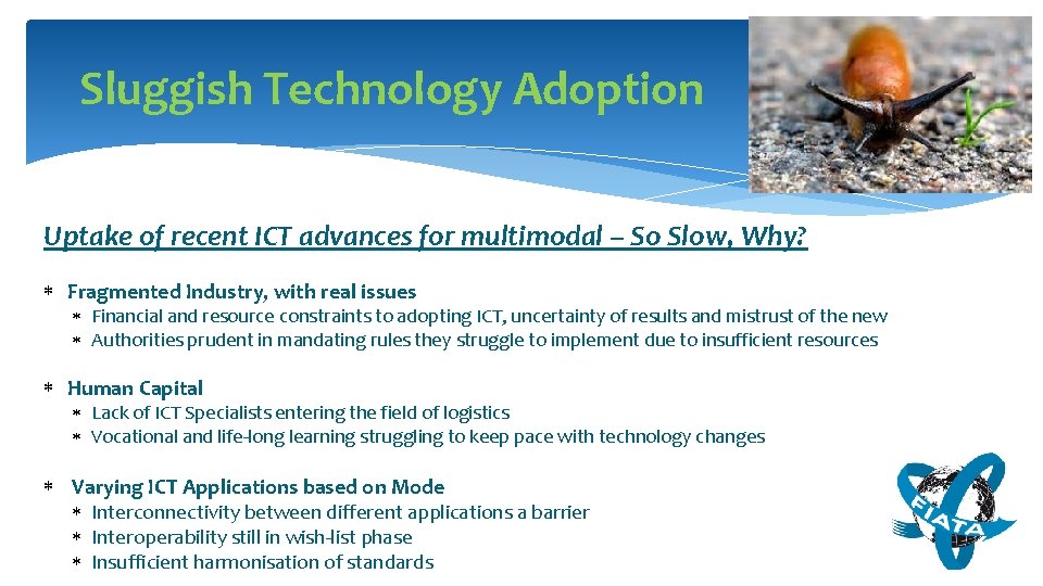 Sluggish Technology Adoption Uptake of recent ICT advances for multimodal – So Slow, Why?