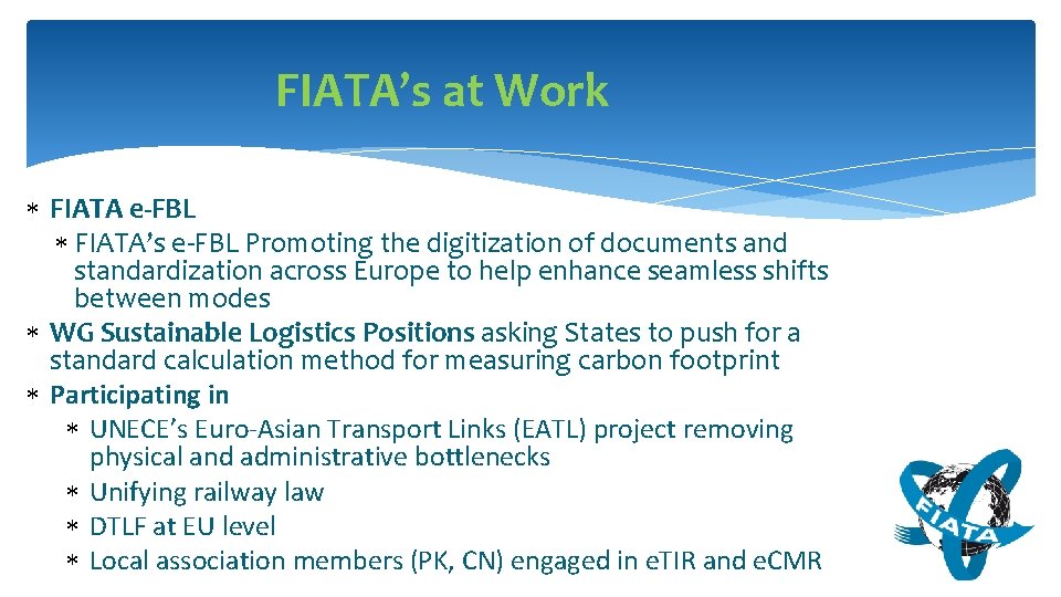 FIATA’s at Work FIATA e-FBL FIATA’s e-FBL Promoting the digitization of documents and standardization