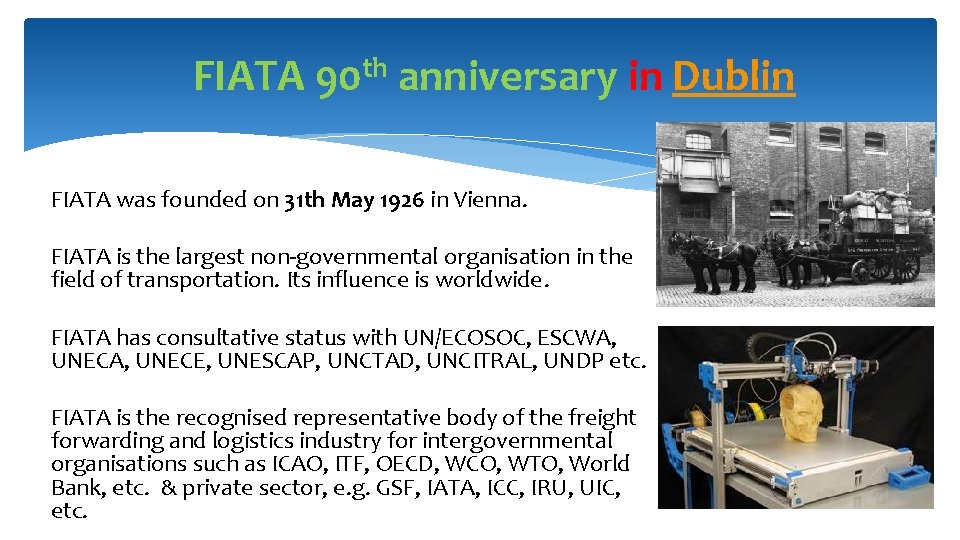 FIATA 90 th anniversary in Dublin FIATA was founded on 31 th May 1926