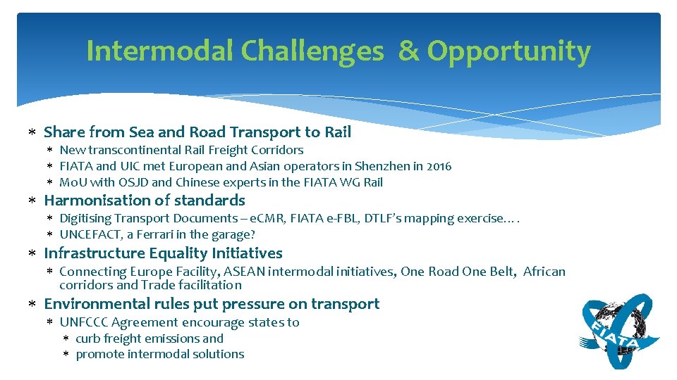 Intermodal Challenges & Opportunity Share from Sea and Road Transport to Rail New transcontinental