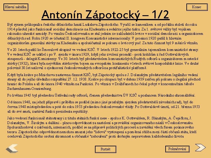 Hlavní nabídka Antonín Zápotocký – 1/2 Konec Byl synem průkopníka českého dělnického hnutí Ladislava