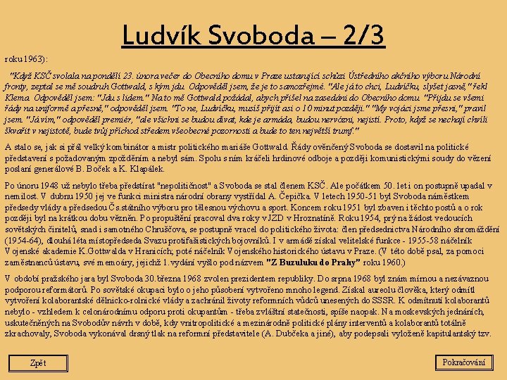Ludvík Svoboda – 2/3 roku 1963): "Když KSČ svolala na pondělí 23. února večer