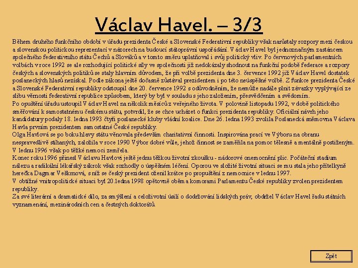 Václav Havel. – 3/3 Během druhého funkčního období v úřadu prezidenta České a Slovenské
