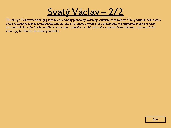 Svatý Václav – 2/2 Tři roky po Václavově smrti byly jeho tělesné ostatky přeneseny