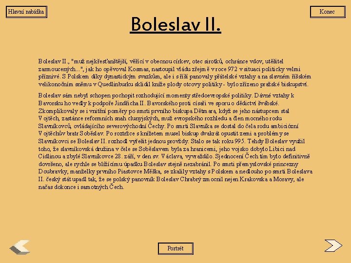 Hlavní nabídka Boleslav II. , "muž nejkřesťanštější, věřící v obecnou církev, otec sirotků, ochránce