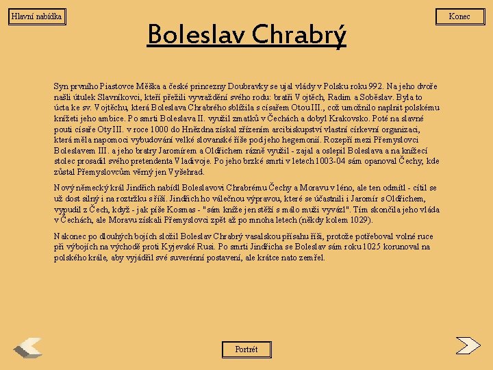 Hlavní nabídka Boleslav Chrabrý Syn prvního Piastovce Měška a české princezny Doubravky se ujal