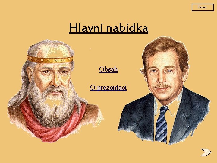 Konec Hlavní nabídka Obsah O prezentaci 