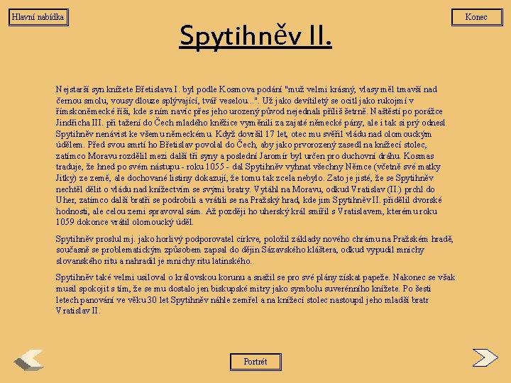 Hlavní nabídka Spytihněv II. Nejstarší syn knížete Břetislava I. byl podle Kosmova podání "muž