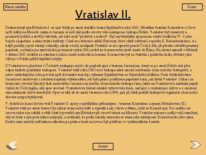 Hlavní nabídka Vratislav II. Konec Druhorozený syn Břetislava I. se ujal vlády po smrti