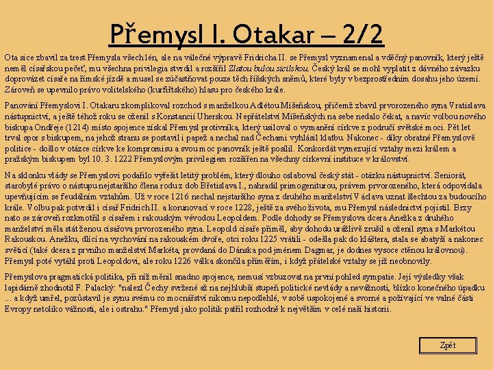 Přemysl I. Otakar – 2/2 Ota sice zbavil za trest Přemysla všech lén, ale