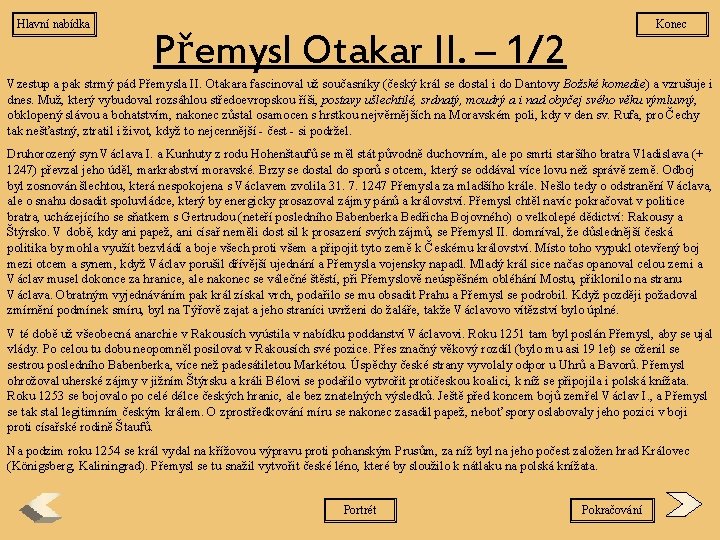 Hlavní nabídka Konec Přemysl Otakar II. – 1/2 Vzestup a pak strmý pád Přemysla