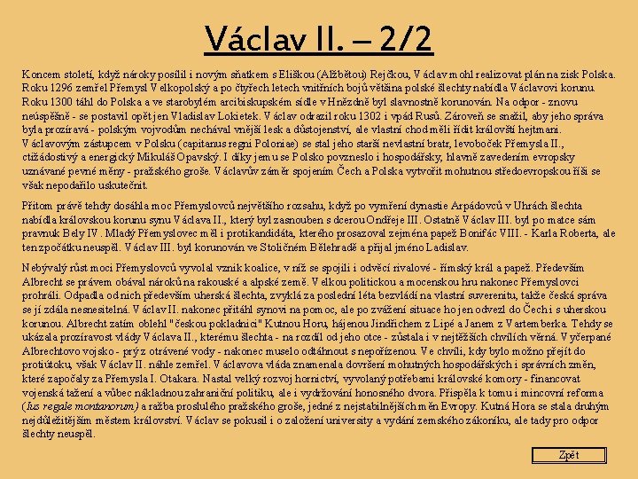 Václav II. – 2/2 Koncem století, když nároky posílil i novým sňatkem s Eliškou