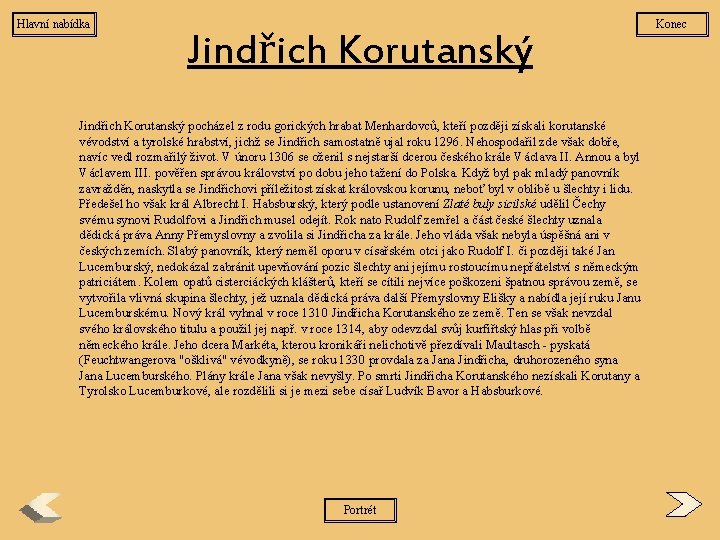 Hlavní nabídka Jindřich Korutanský pocházel z rodu gorických hrabat Menhardovců, kteří později získali korutanské