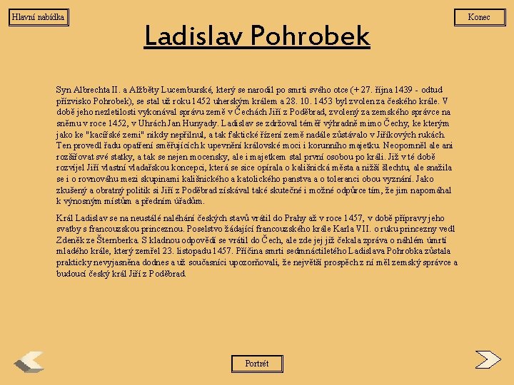 Hlavní nabídka Ladislav Pohrobek Syn Albrechta II. a Alžběty Lucemburské, který se narodil po