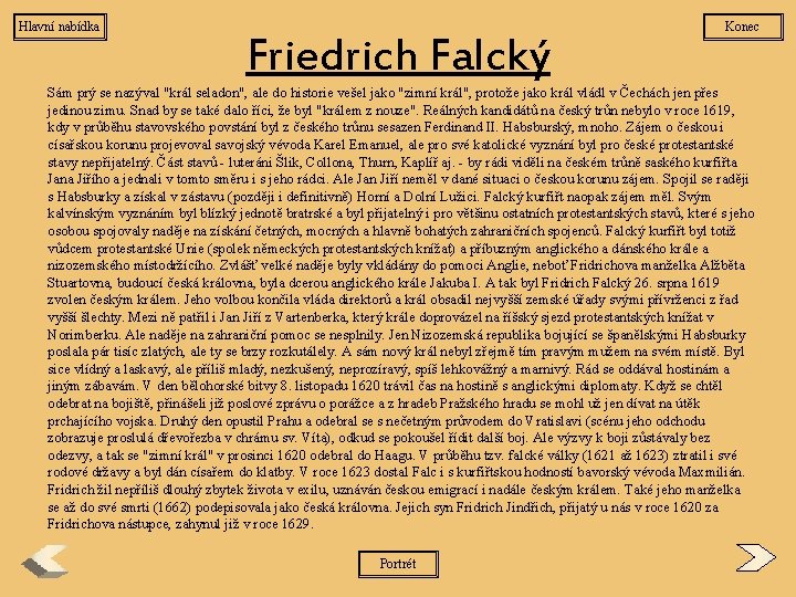 Hlavní nabídka Friedrich Falcký Konec Sám prý se nazýval "král seladon", ale do historie