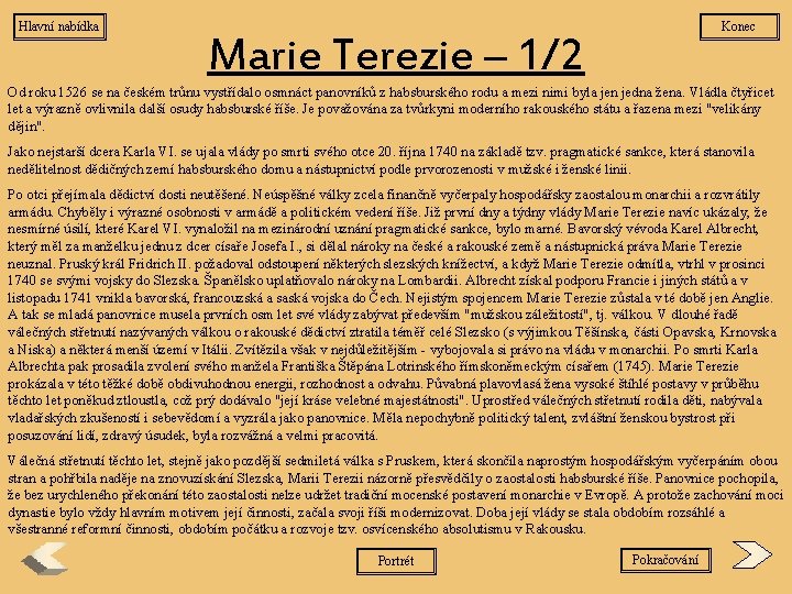 Hlavní nabídka Konec Marie Terezie – 1/2 Od roku 1526 se na českém trůnu
