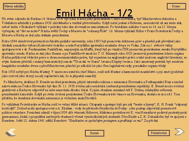 Hlavní nabídka Konec Emil Hácha - 1/2 Při svém odjezdu do Berlína 14. března