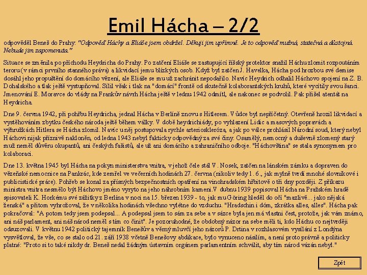 Emil Hácha – 2/2 odpověděl Beneš do Prahy: "Odpověď Háchy a Eliáše jsem obdržel.