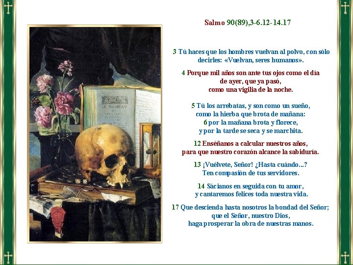 Salmo 90(89), 3 -6. 12 -14. 17 3 Tú haces que los hombres vuelvan