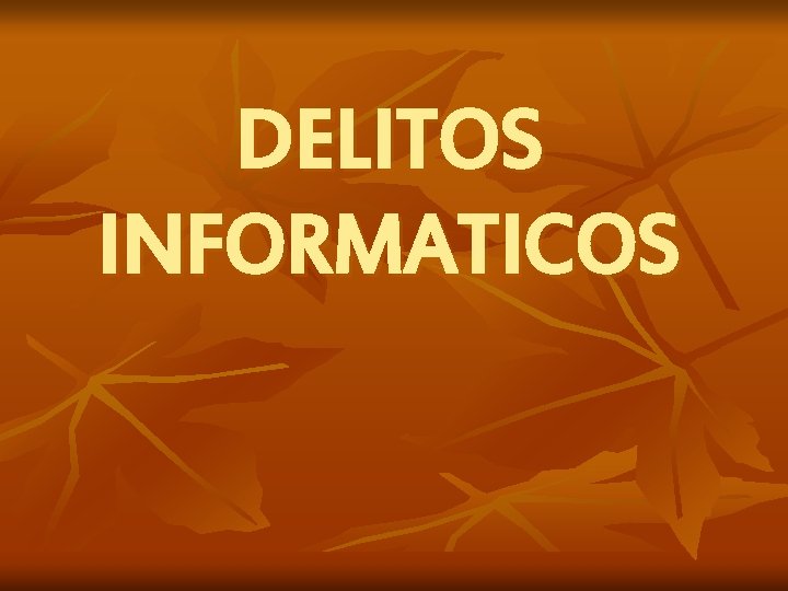 DELITOS INFORMATICOS 