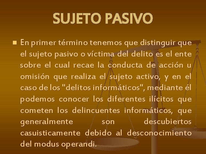 SUJETO PASIVO n En primer término tenemos que distinguir que el sujeto pasivo o