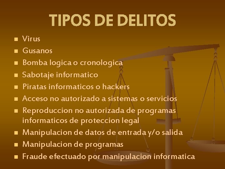 TIPOS DE DELITOS n n n n n Virus Gusanos Bomba logica o cronologica