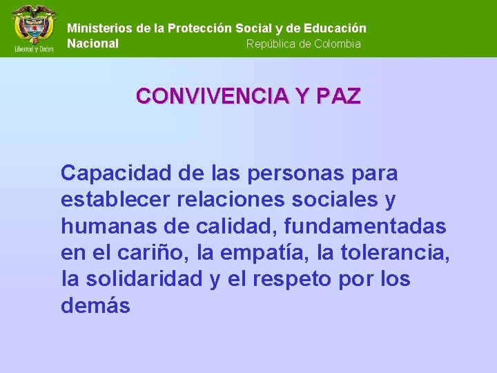 Ministerios de la Protección Social y de Educación Nacional República de Colombia CONVIVENCIA Y Ministerios de la Protección Social y de Educación Nacional República de Colombia CONVIVENCIA Y