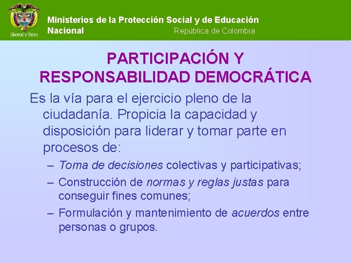 Ministerios de la Protección Social y de Educación Nacional República de Colombia PARTICIPACIÓN Y Ministerios de la Protección Social y de Educación Nacional República de Colombia PARTICIPACIÓN Y