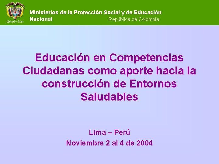 Ministerios de la Protección Social y de Educación Nacional República de Colombia Educación en Ministerios de la Protección Social y de Educación Nacional República de Colombia Educación en
