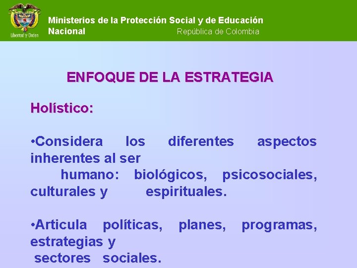 Ministerios de la Protección Social y de Educación Nacional República de Colombia ENFOQUE DE Ministerios de la Protección Social y de Educación Nacional República de Colombia ENFOQUE DE