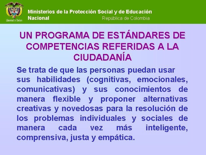 Ministerios de la Protección Social y de Educación Nacional República de Colombia UN PROGRAMA Ministerios de la Protección Social y de Educación Nacional República de Colombia UN PROGRAMA