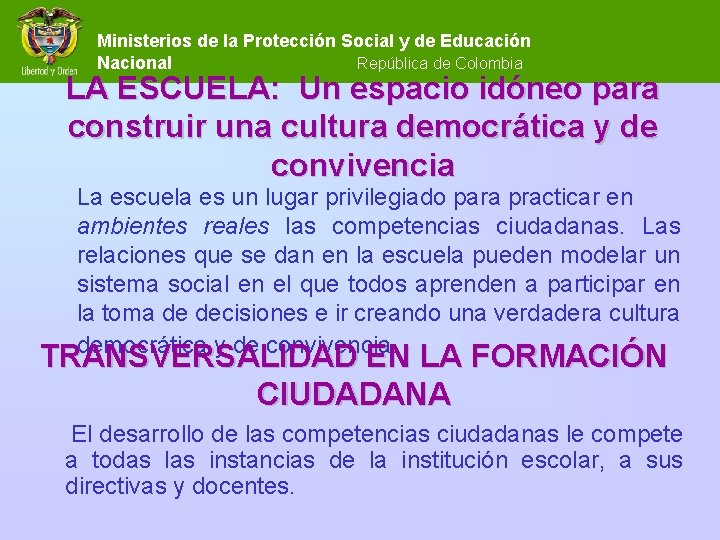 Ministerios de la Protección Social y de Educación Nacional República de Colombia LA ESCUELA: Ministerios de la Protección Social y de Educación Nacional República de Colombia LA ESCUELA: