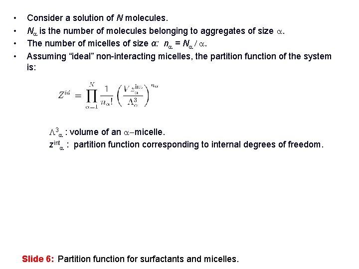  • • Consider a solution of N molecules. Na is the number of