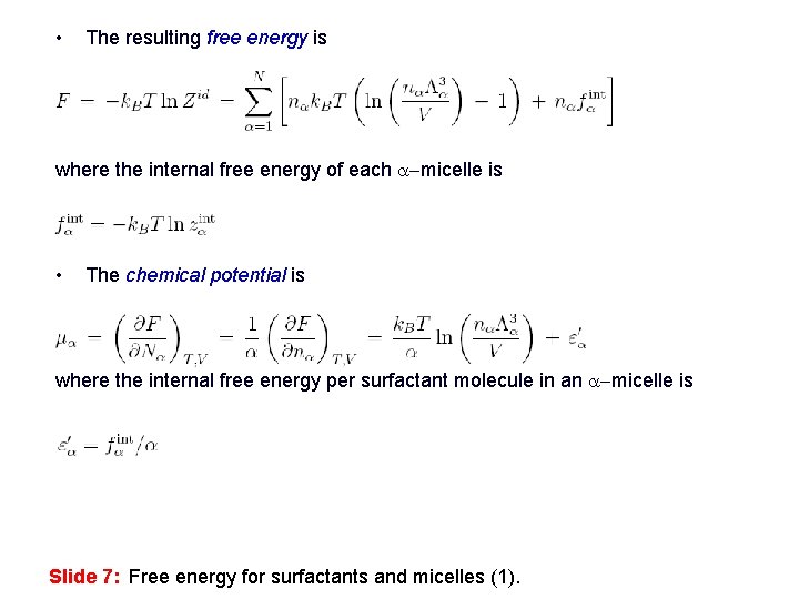  • The resulting free energy is where the internal free energy of each