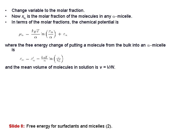  • • • Change variable to the molar fraction. Now xa is the