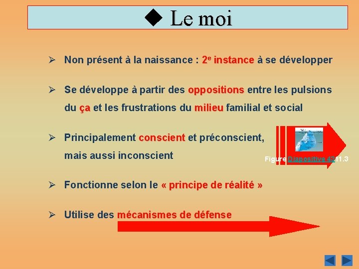 u Le moi Ø Non présent à la naissance : 2 e instance à