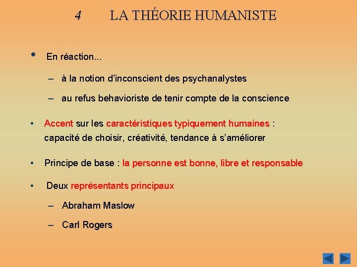 4 LA THÉORIE HUMANISTE • En réaction. . . – à la notion d’inconscient