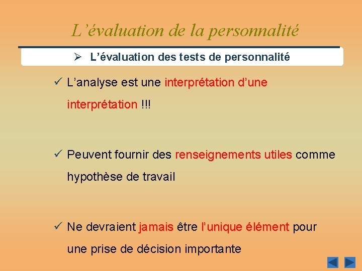 L’évaluation de la personnalité Ø L’évaluation des tests de personnalité ü L’analyse est une