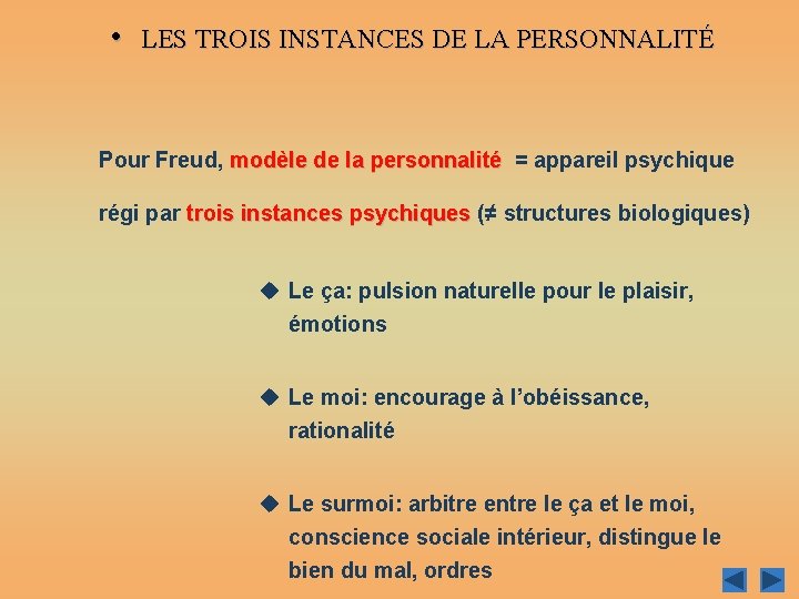  • LES TROIS INSTANCES DE LA PERSONNALITÉ Pour Freud, modèle de la personnalité