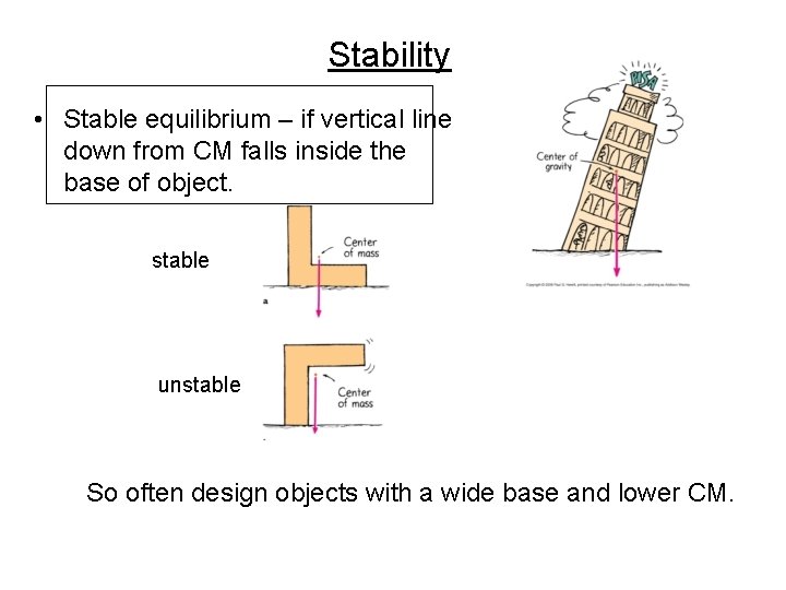 Stability • Stable equilibrium – if vertical line down from CM falls inside the