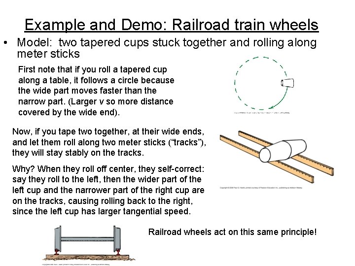 Example and Demo: Railroad train wheels • Model: two tapered cups stuck together and