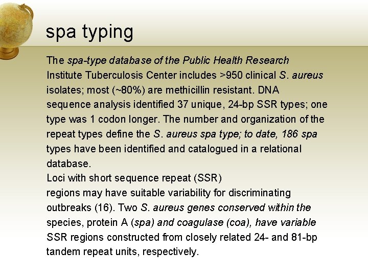 spa typing The spa-type database of the Public Health Research Institute Tuberculosis Center includes