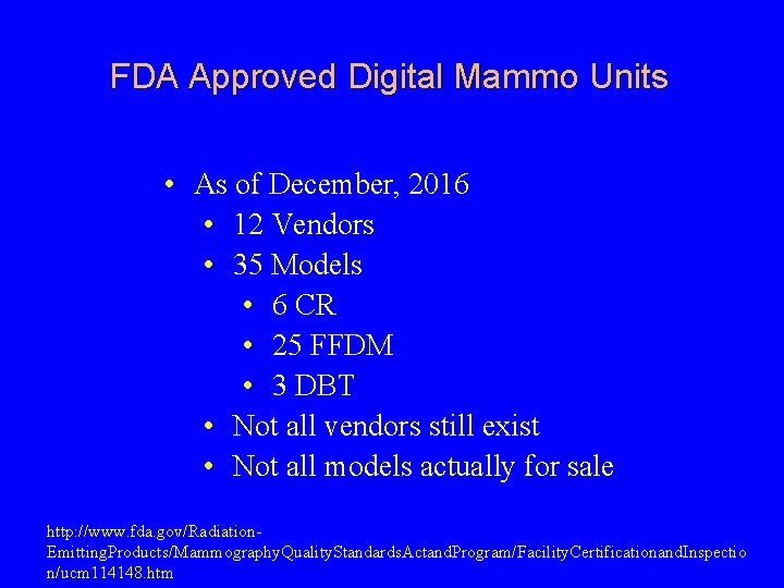 FDA Approved Digital Mammo Units • As of December, 2016 • 12 Vendors •