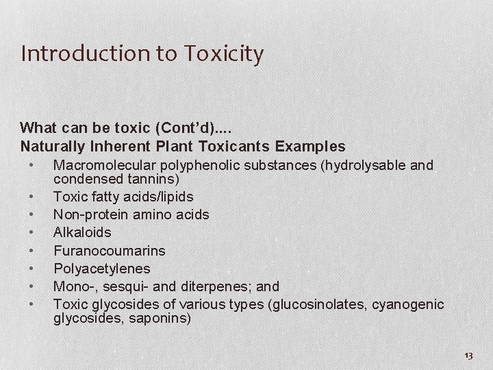 Introduction to Toxicity What can be toxic (Cont’d). . Naturally Inherent Plant Toxicants Examples